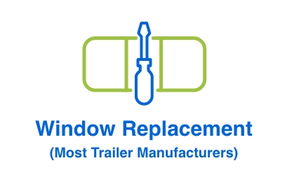 Window Replacement (most trailer manufacturers)